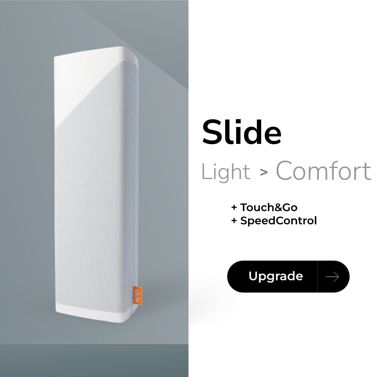 Slide upgrade (Light > Comfort)